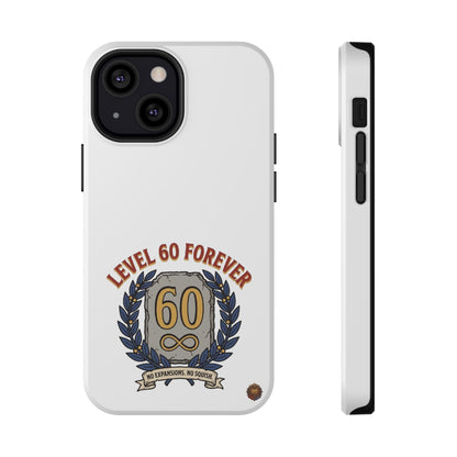 Phone Case — 'Level 60 Forever' Heavy-Duty Impact-Resistant Phone Case