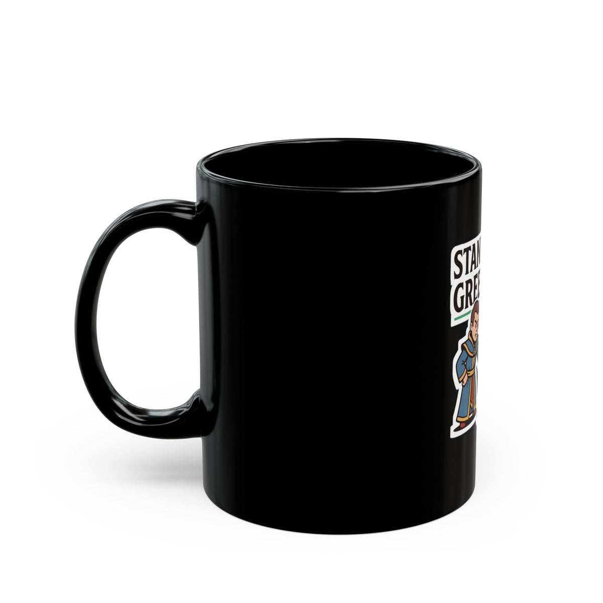 Stand in the Green, Babe – Black Mug (11oz & 15oz)