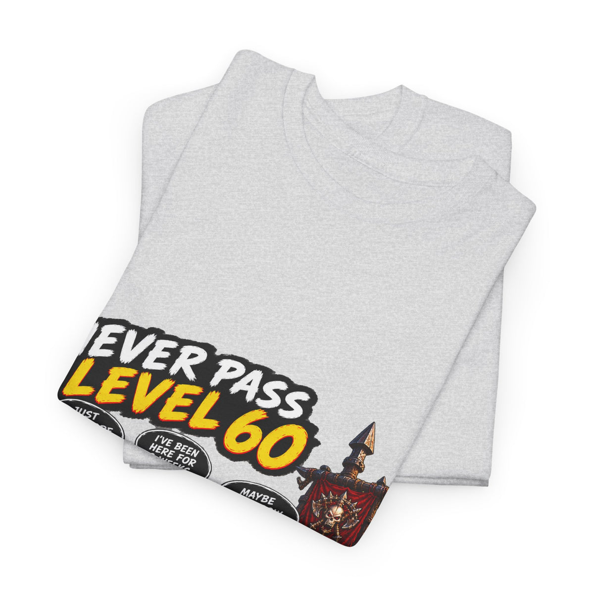 Never Pass Level 60 – T-Shirt