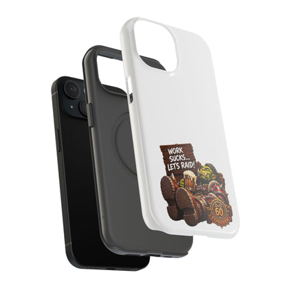 Work Sucks, Let's Raid – Phone Case