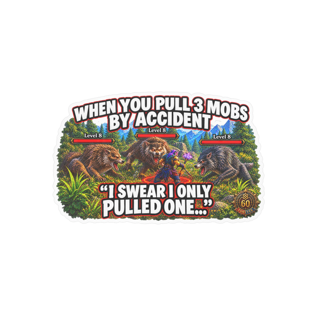 When You Pull 3 Mobs by Accident – Poster Decal