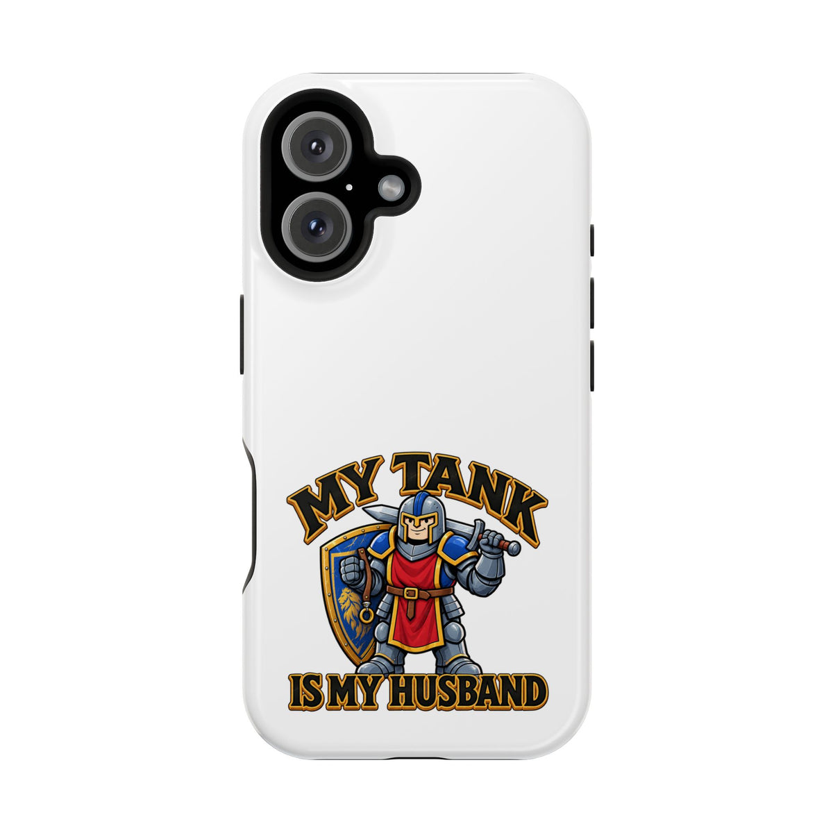 Phone Case — 'My Tank Is My Husband' Heavy-Duty Impact-Resistant Phone Case