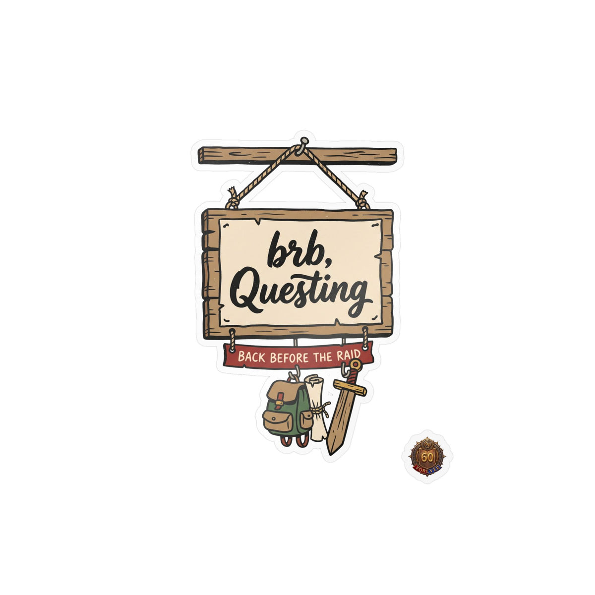 brb, Questing – Poster Decal