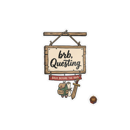 brb, Questing – Poster Decal