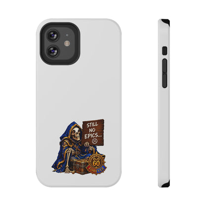 Phone Case — 'Still No Epics…' Heavy-Duty Impact-Resistant Phone Case