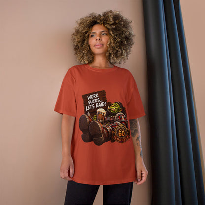 Work Sucks, Let's Raid – T-Shirt | Sixty Forever Co.