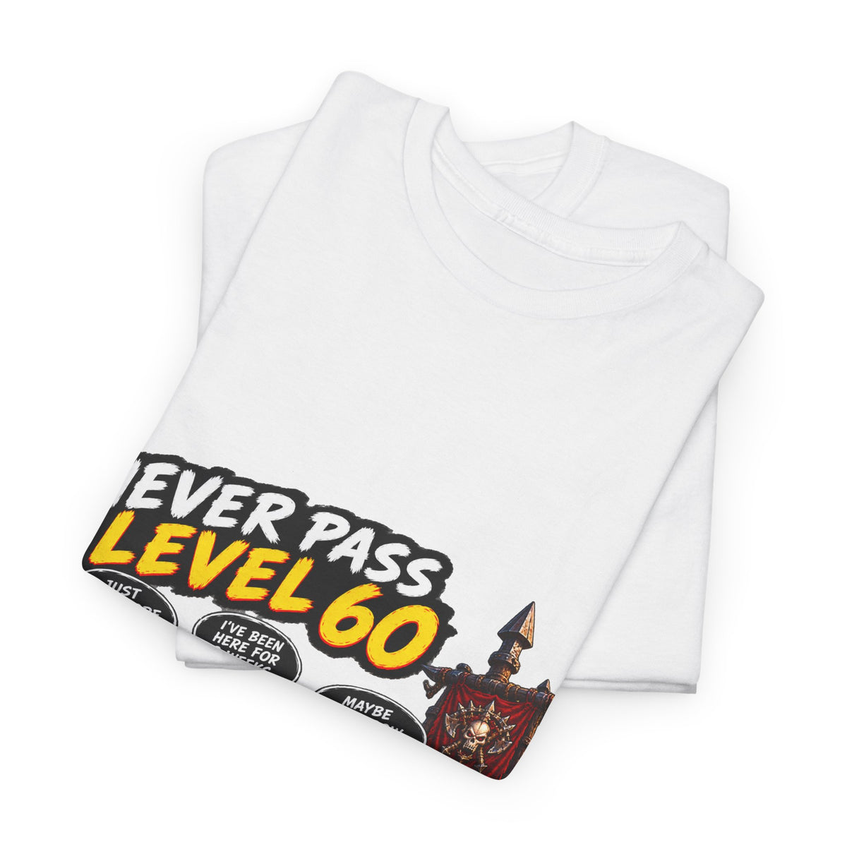Never Pass Level 60 – T-Shirt
