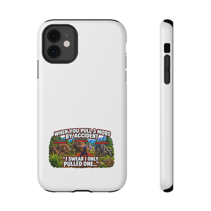 When You Pull 3 Mobs by Accident – Phone Case