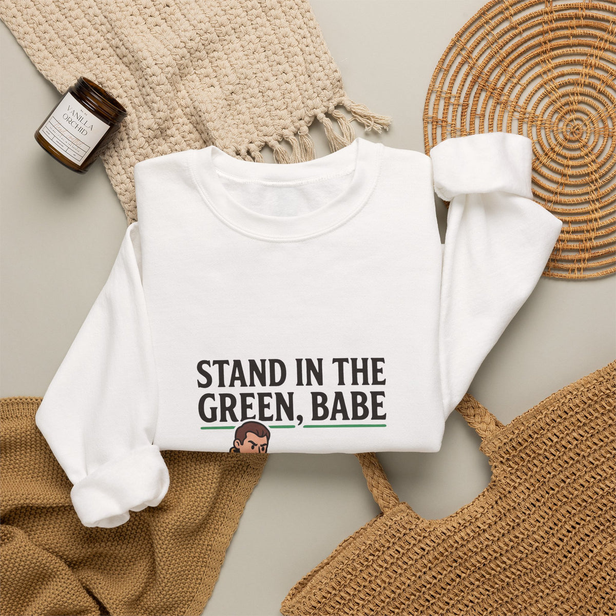 Stand in the Green, Babe Sweatshirt — Cute Cozy Graphic Crewneck