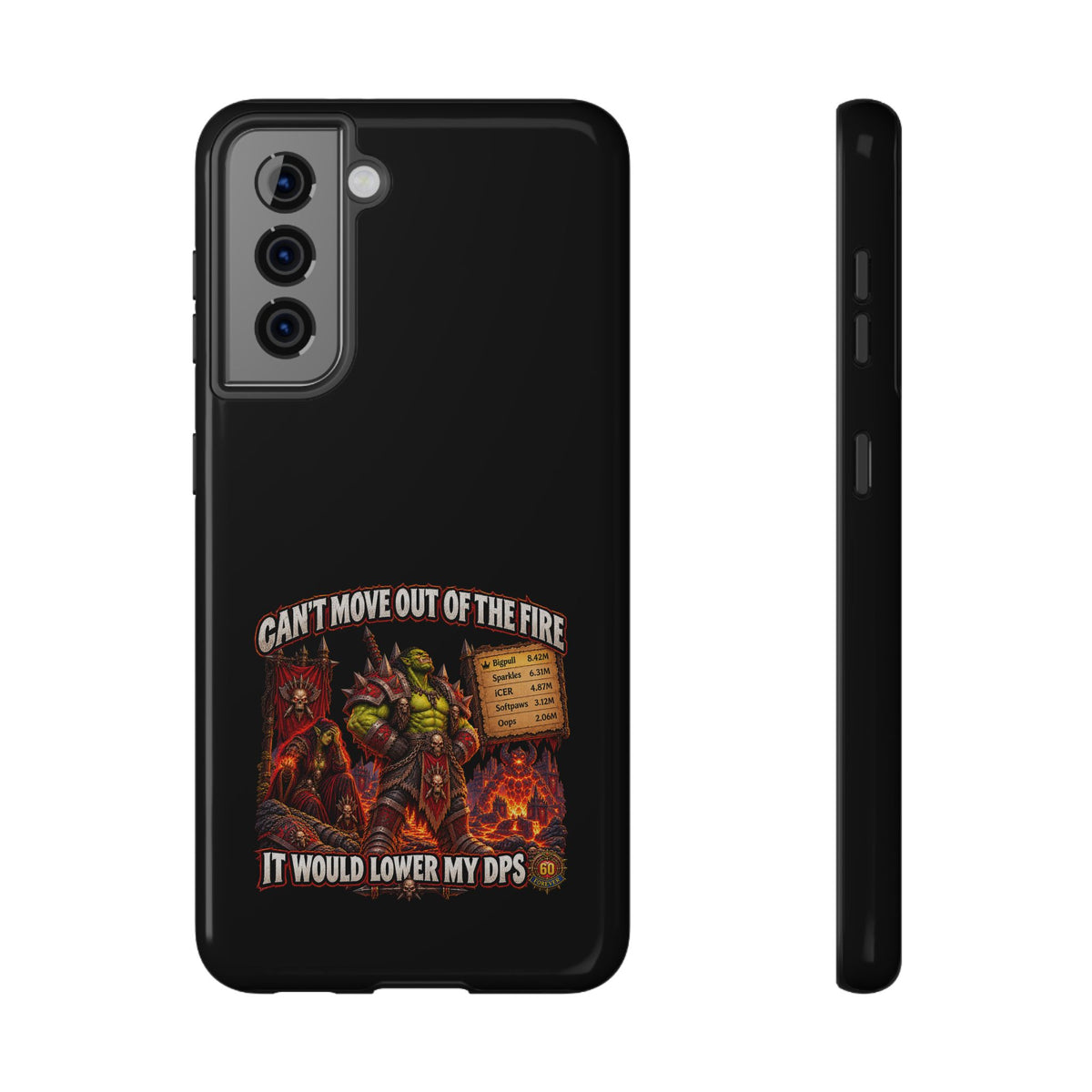 Phone Case — 'Can't Move Out of the Fire, It Would Lower My DPS' Heavy-Duty Impact-Resistant Phone Case