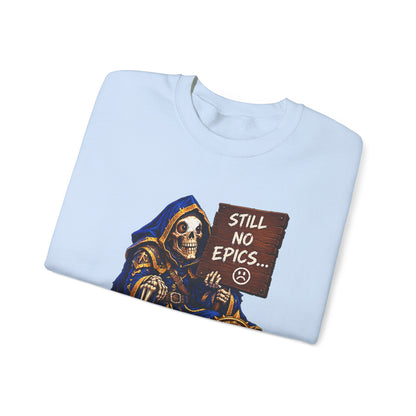 Still No Epics – Sweatshirt