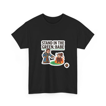 RPG Gamer Tee — “Stand in the Green, Babe” Funny DnD Party T-Shirt