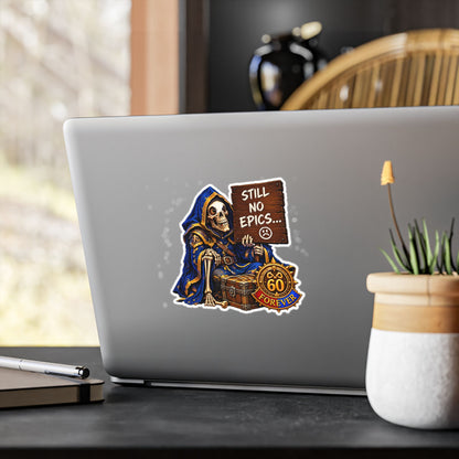 Still No Epics – Poster Decal