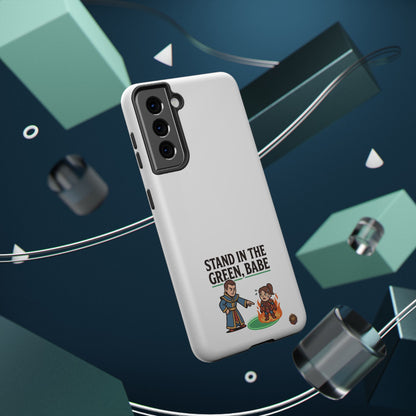 Phone Case — 'Stand in the Green, Babe' Heavy-Duty Impact-Resistant Phone Case