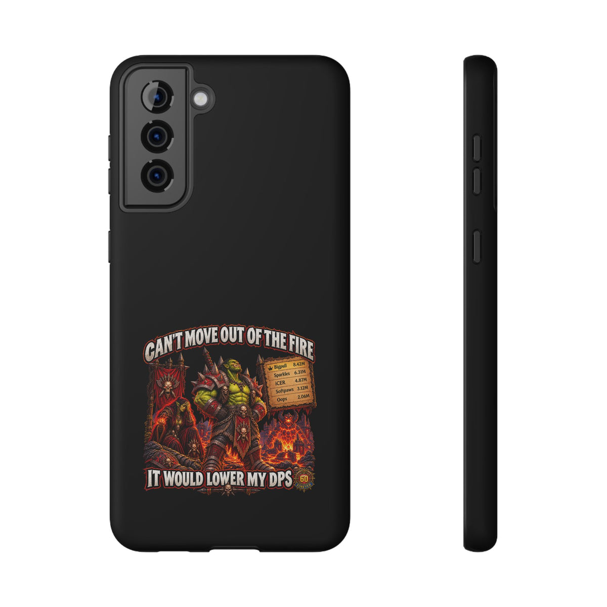 Phone Case — 'Can't Move Out of the Fire, It Would Lower My DPS' Heavy-Duty Impact-Resistant Phone Case