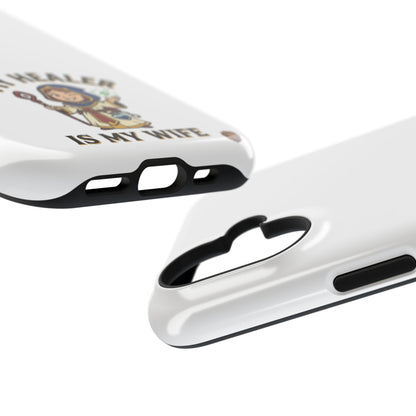 Phone Case — 'My Healer Is My Wife' Heavy-Duty Impact-Resistant Phone Case