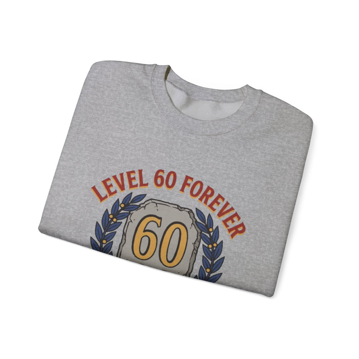 Level 60 Forever – Sweatshirt