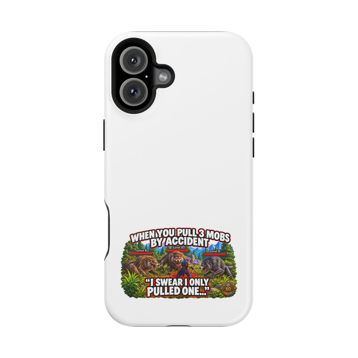 When You Pull 3 Mobs by Accident – Phone Case