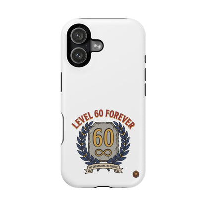 Phone Case — 'Level 60 Forever' Heavy-Duty Impact-Resistant Phone Case