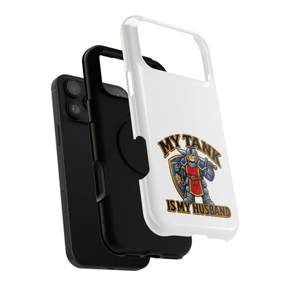 Phone Case — 'My Tank Is My Husband' Heavy-Duty Impact-Resistant Phone Case