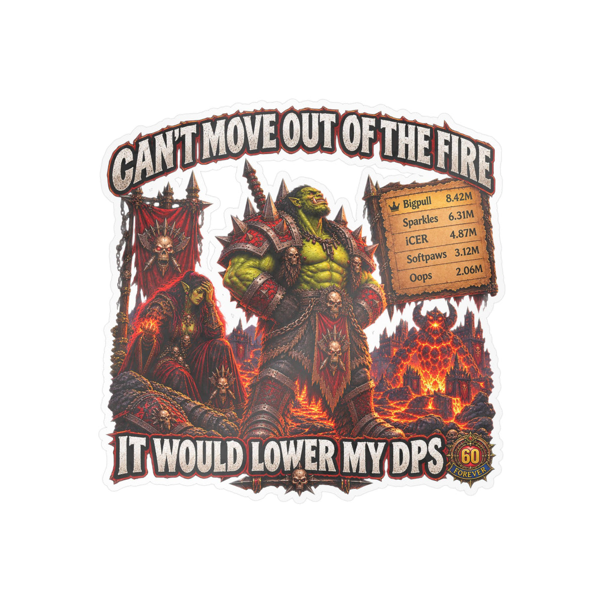 Can't Move Out of the Fire, It Would Lower My DPS – Sticker