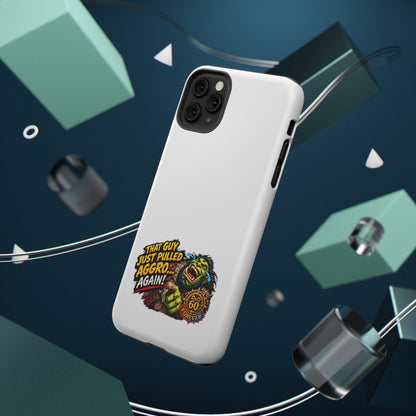 Phone Case — 'That Guy Just Pulled Aggro… Again' Heavy-Duty Impact-Resistant Phone Case