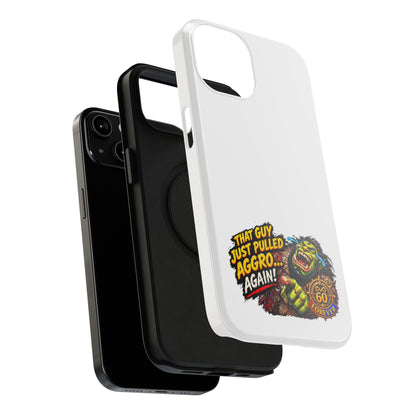 Phone Case — 'That Guy Just Pulled Aggro… Again' Heavy-Duty Impact-Resistant Phone Case