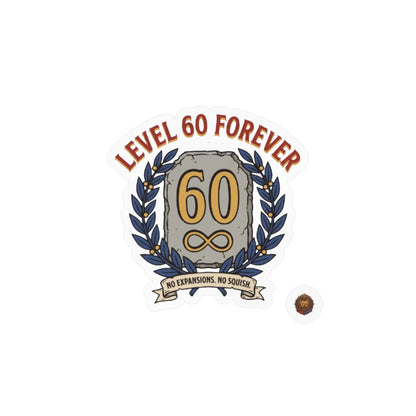 Level 60 Forever – Poster Decal