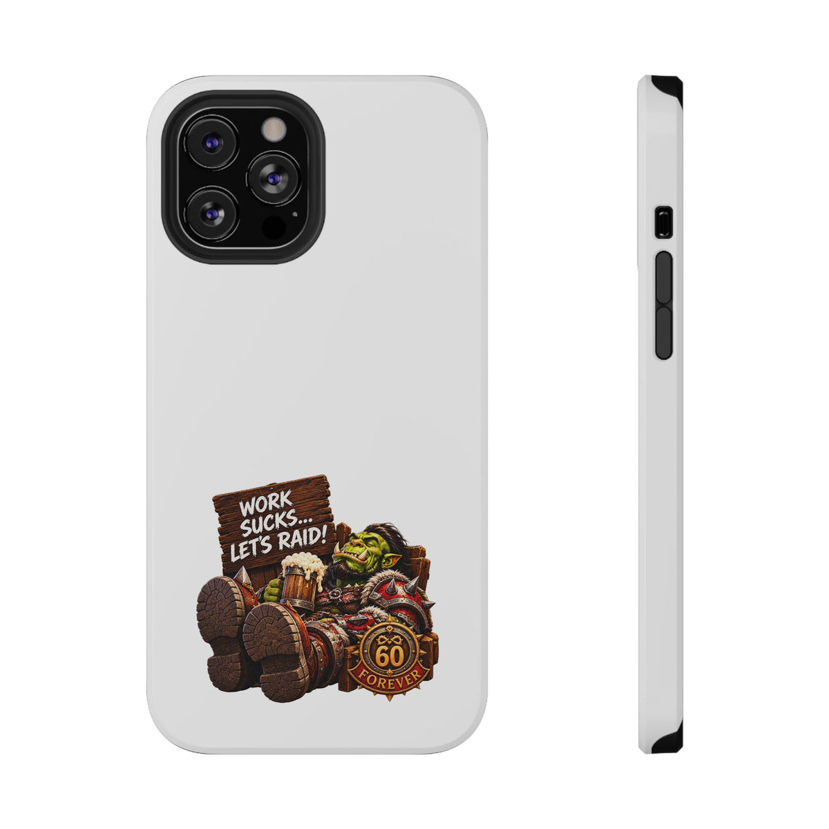 Work Sucks, Let's Raid – Phone Case