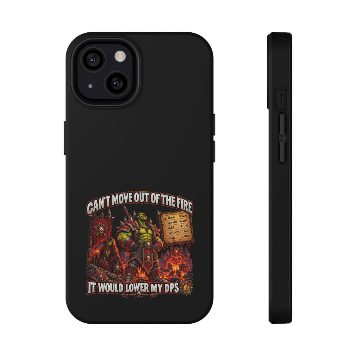 Phone Case — 'Can't Move Out of the Fire, It Would Lower My DPS' Heavy-Duty Impact-Resistant Phone Case