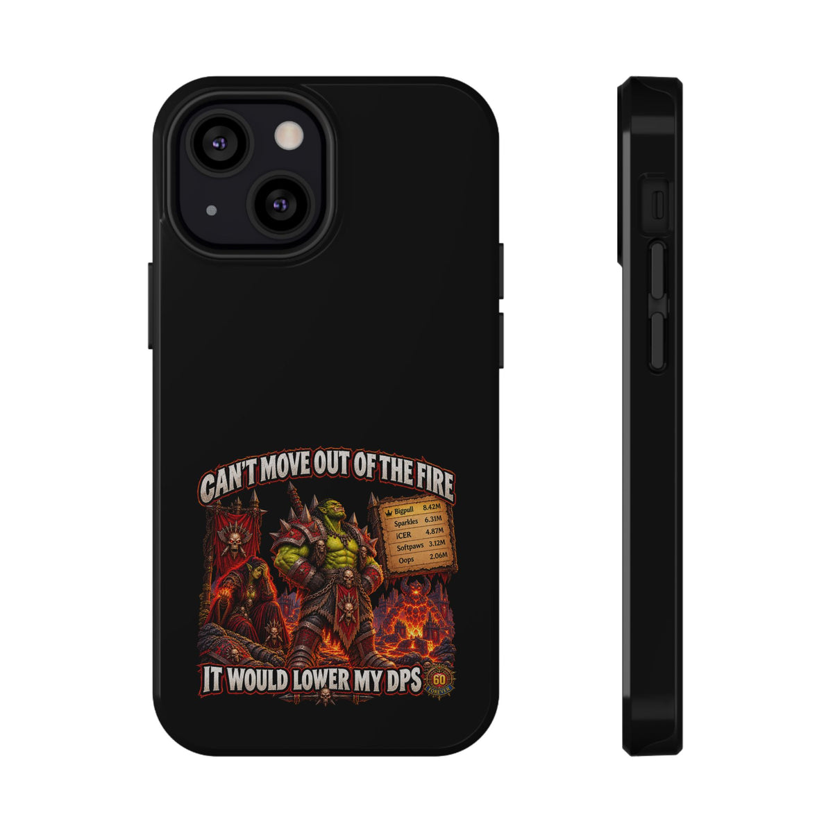 Phone Case — 'Can't Move Out of the Fire, It Would Lower My DPS' Heavy-Duty Impact-Resistant Phone Case