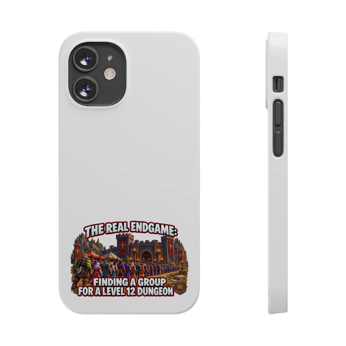 Phone Case — “The Real Endgame: Finding a Group for a Level 12 Dungeon” Gamer Design