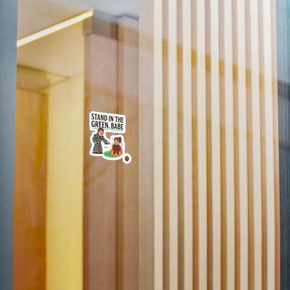 Stand In The Green, Babe – Sticker