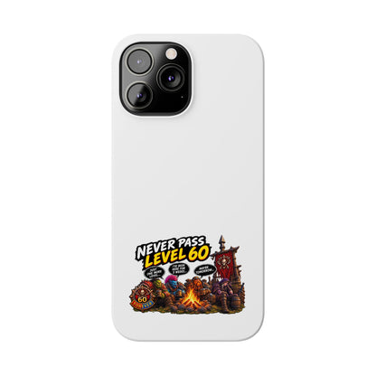 Phone Case — 'Never Pass Level 60' RPG Gamer Slim Case