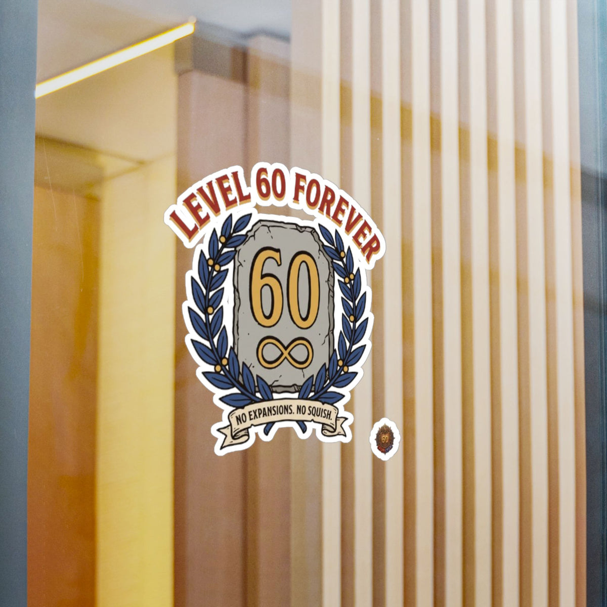 Level 60 Forever – Poster Decal