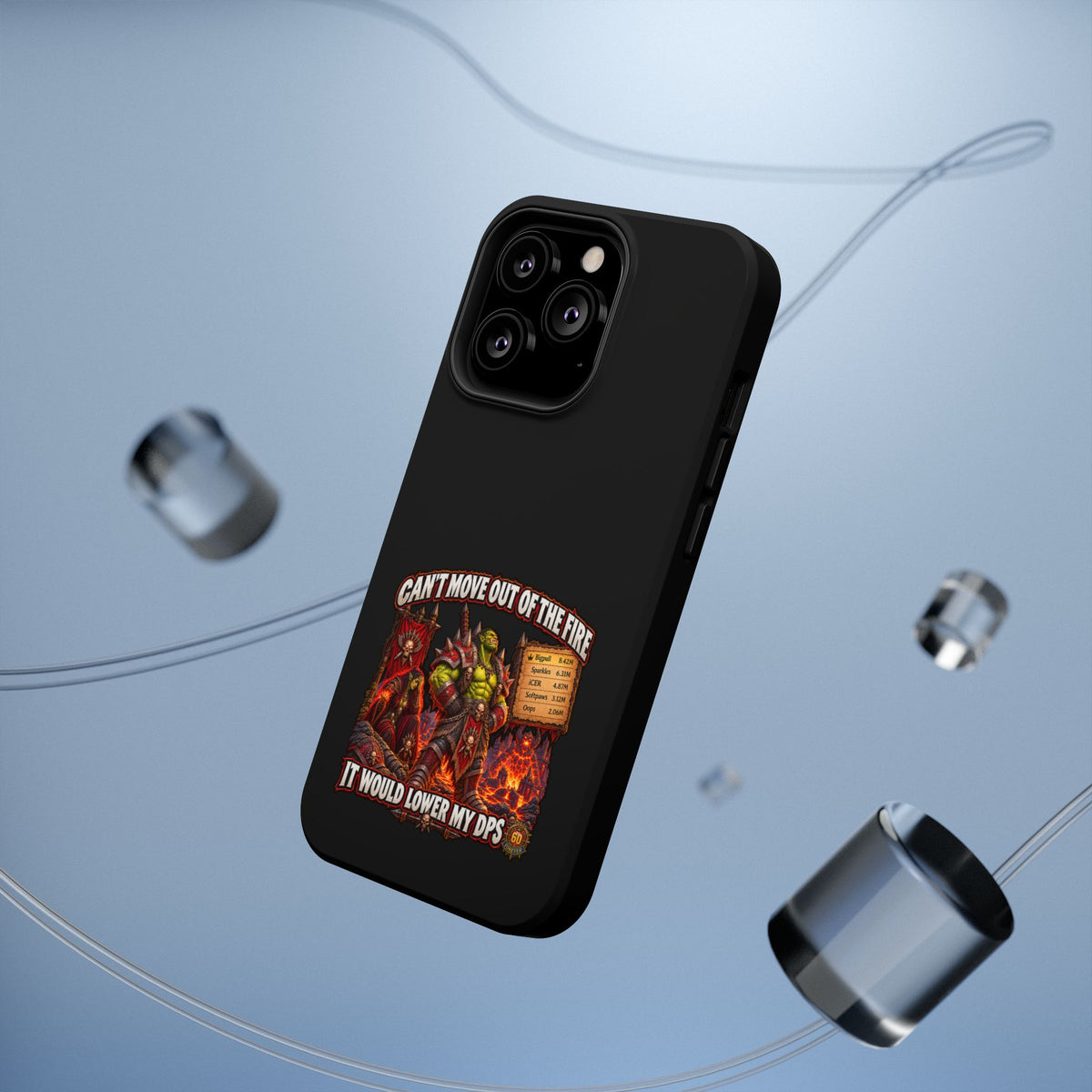 Phone Case — 'Can't Move Out of the Fire, It Would Lower My DPS' Heavy-Duty Impact-Resistant Phone Case