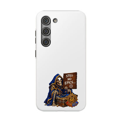 Phone Case — 'Still No Epics…' Heavy-Duty Impact-Resistant Phone Case