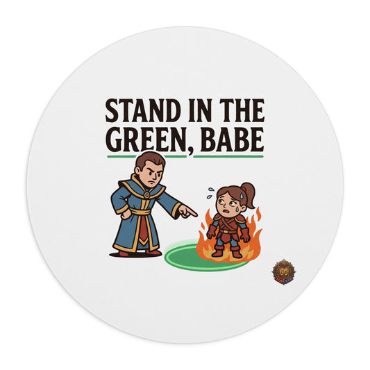 Mouse Pad — “Stand in the Green, Babe” Gaming Mousepad (Healer/Tank RPG Humor)