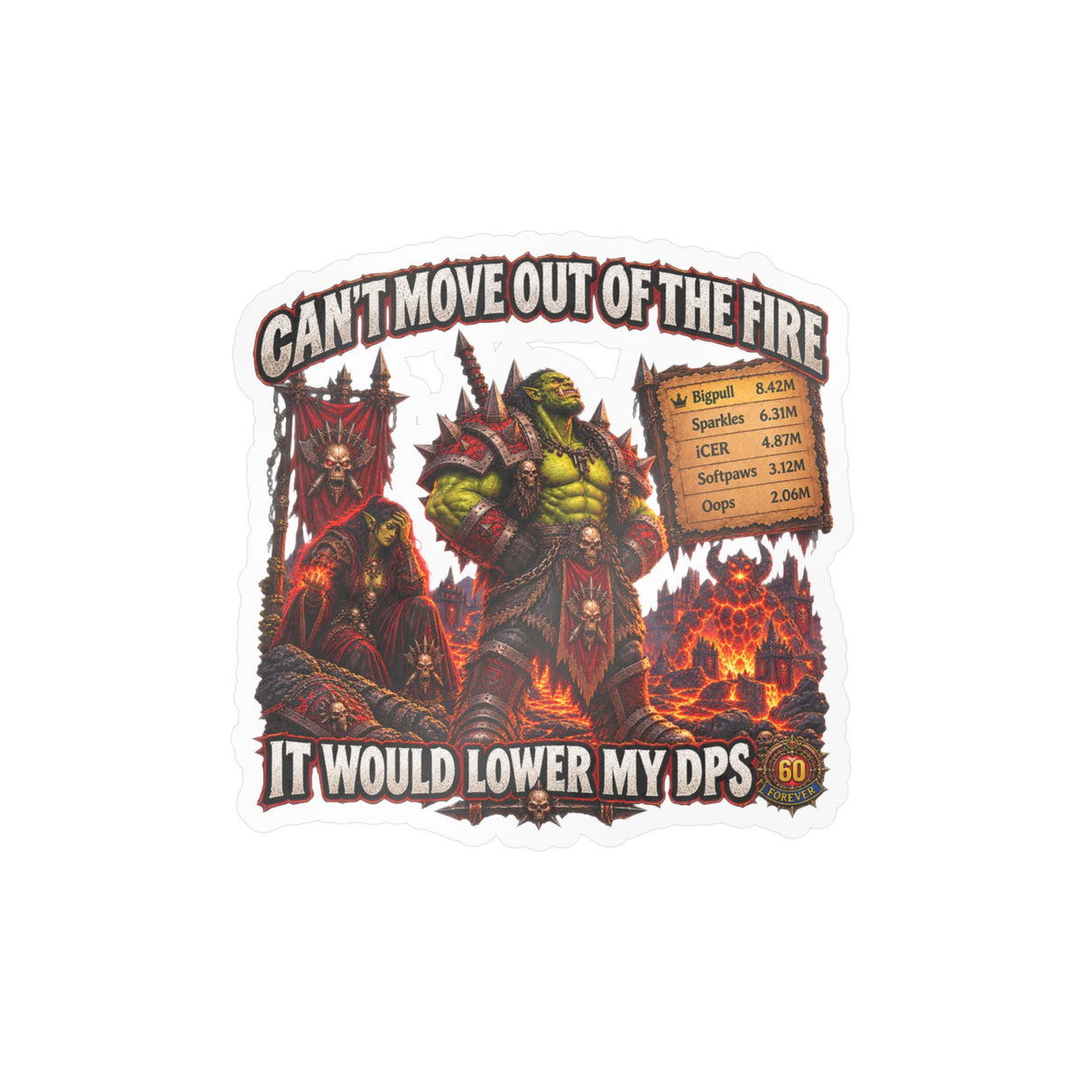 Can't Move Out of the Fire, It Would Lower My DPS – Sticker