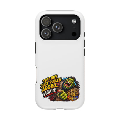 Phone Case — 'That Guy Just Pulled Aggro… Again' Heavy-Duty Impact-Resistant Phone Case