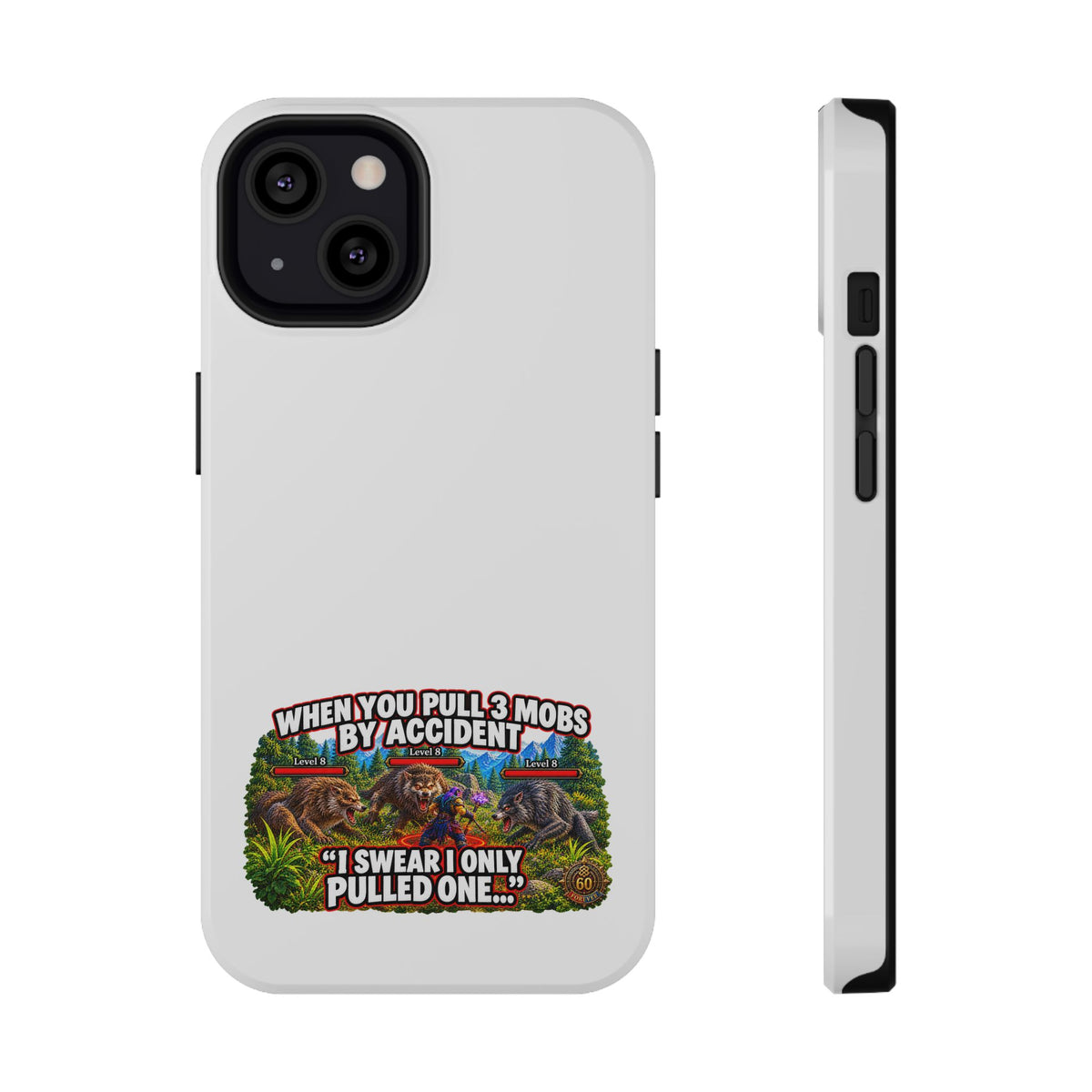 When You Pull 3 Mobs by Accident – Phone Case