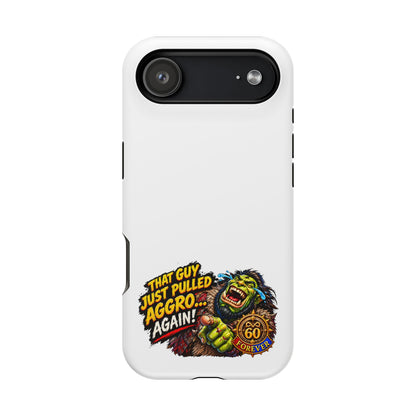 Phone Case — 'That Guy Just Pulled Aggro… Again' Heavy-Duty Impact-Resistant Phone Case