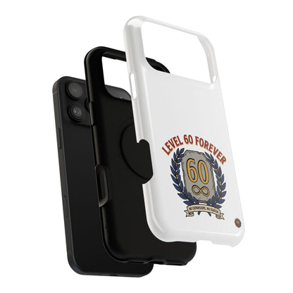 Phone Case — 'Level 60 Forever' Heavy-Duty Impact-Resistant Phone Case