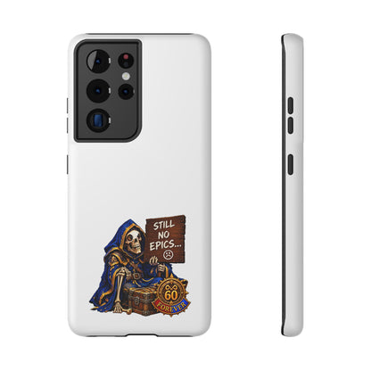 Phone Case — 'Still No Epics…' Heavy-Duty Impact-Resistant Phone Case
