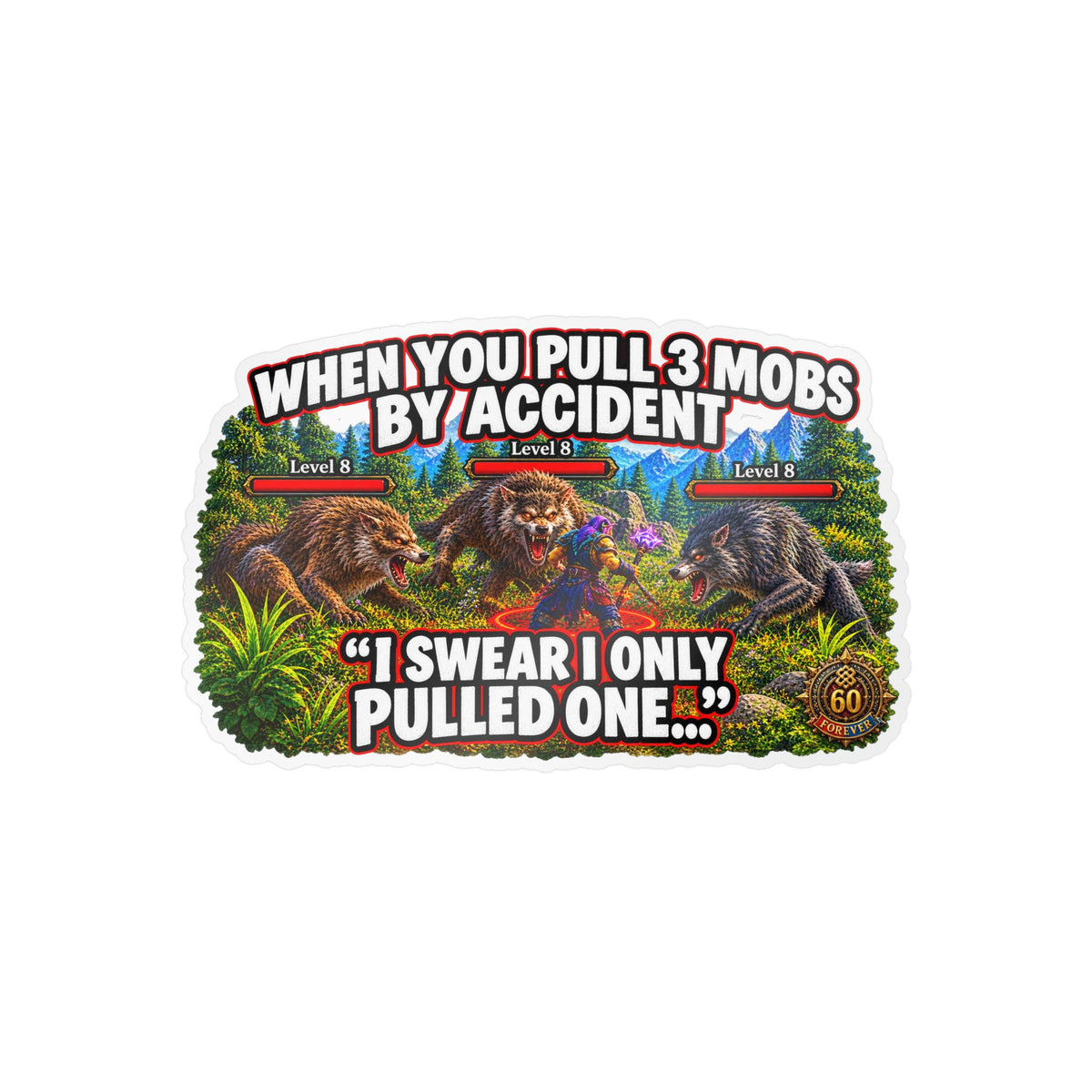 When You Pull 3 Mobs by Accident – Poster Decal