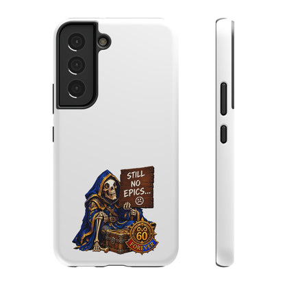 Phone Case — 'Still No Epics…' Heavy-Duty Impact-Resistant Phone Case
