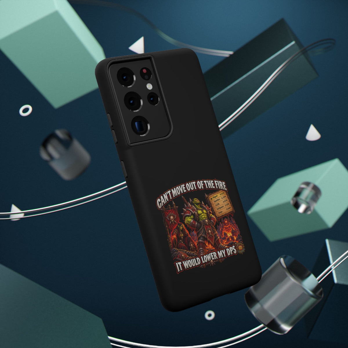 Phone Case — 'Can't Move Out of the Fire, It Would Lower My DPS' Heavy-Duty Impact-Resistant Phone Case