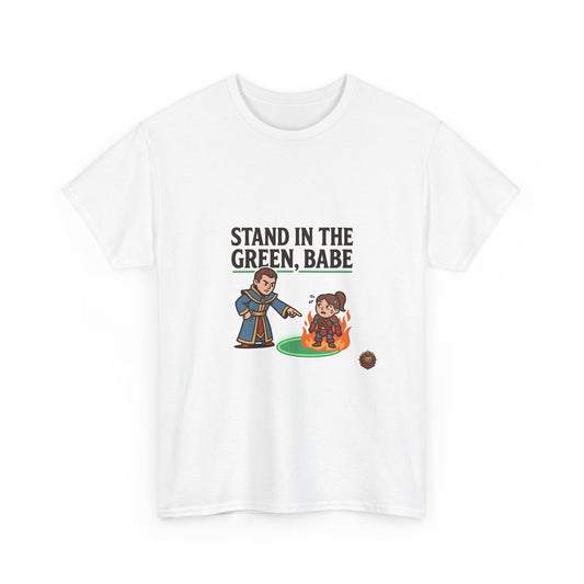 RPG Gamer Tee — “Stand in the Green, Babe” Funny DnD Party T-Shirt