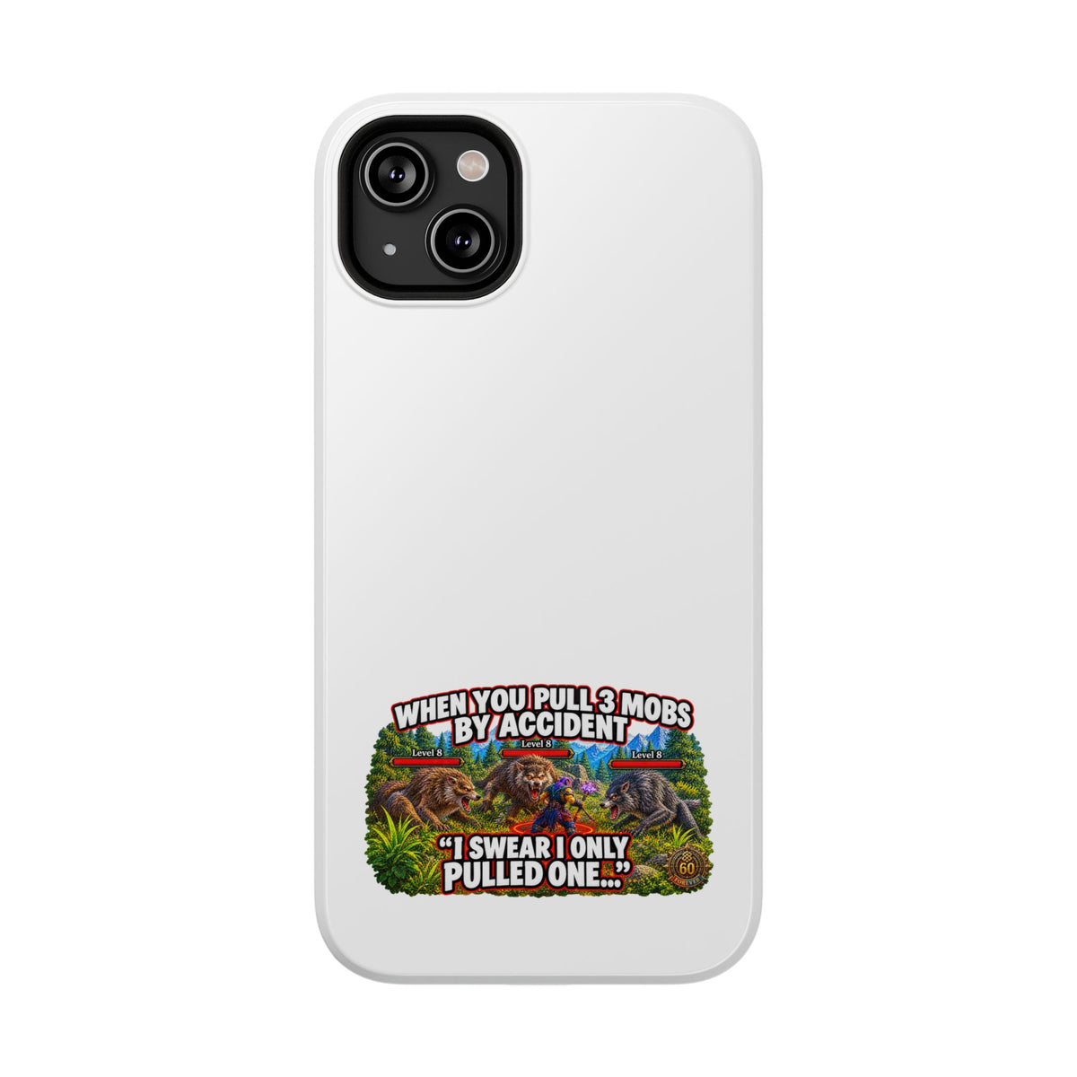 When You Pull 3 Mobs by Accident – Phone Case