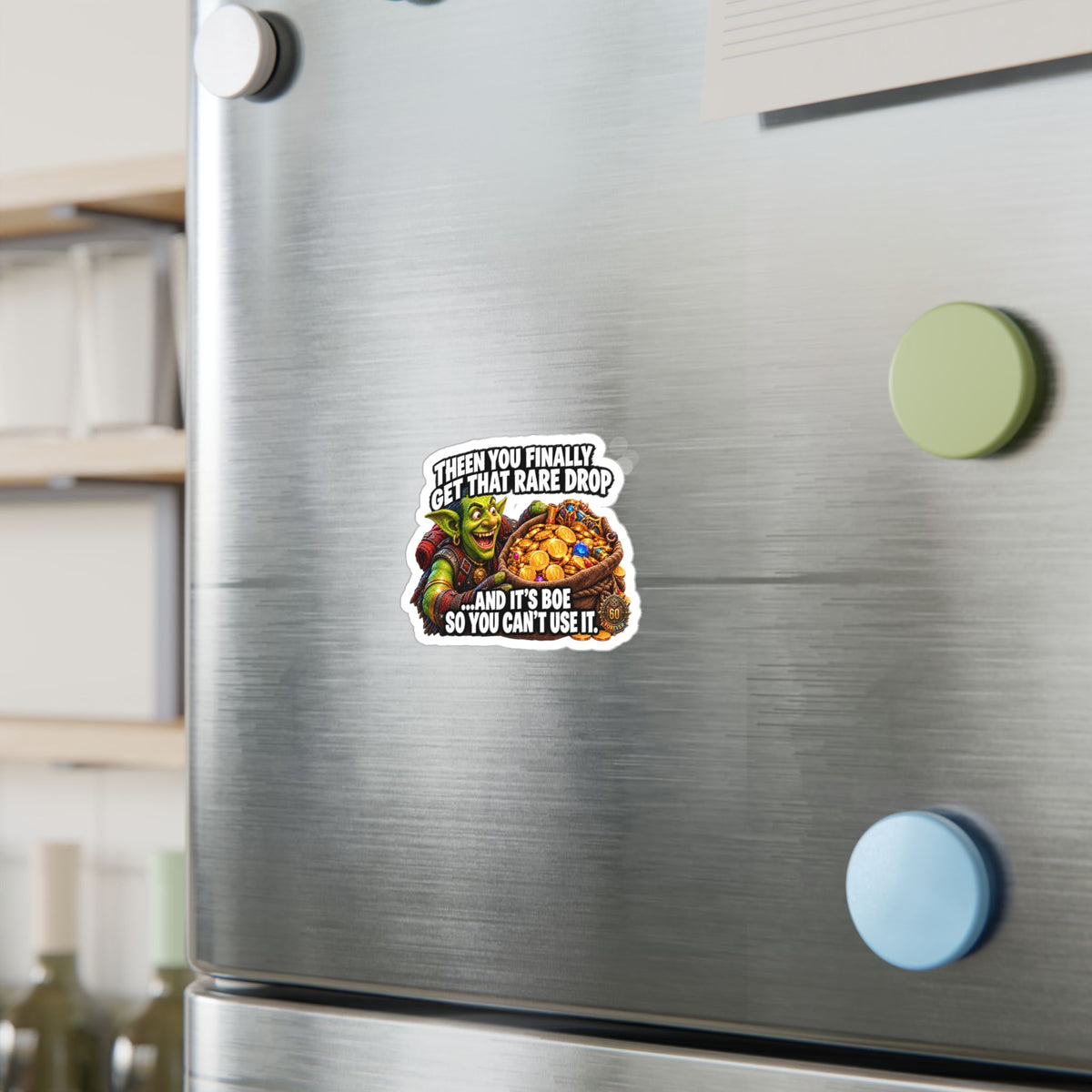 Then You Finally Get That Rare Drop – Poster Decal